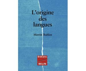 L'origine des langues Sur les traces de la langue mère - Merritt Ruhlen - Belin - broché - Essai
