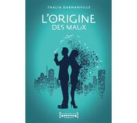 L'origine des maux Roman - Thalia Darnanville - Sudarenes - broché - Essai