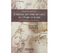 L'origine des noms de lieux de l'Indre-et-Loire: Communes et anciennes paroisses