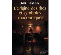 L'Origine des rites et symboles maçonniques
