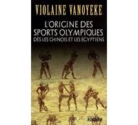 L'origine Des Sports Olympiques Dès Les Chinois Et Les Egyptiens