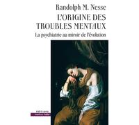 L'origine des troubles mentaux La psychiatrie au miroir de l'évolution - Randolph M. Nesse - Markus Haller - broché - Essai