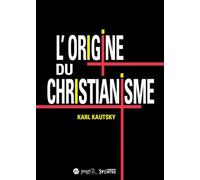 L'origine du christianisme: Une étude historique