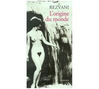 Serge Rezvani – L'origine du monde – Pour une ultime histoire de l'art