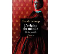 L'origine du monde Vie du modèle - Claude Schopp - Libretto - broché - Essai