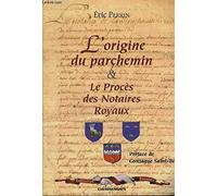 L'origine du parchemin et le procès des notaires royaux