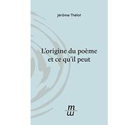 L'origine du poème et ce qu'il peut