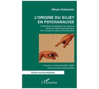 L'origine du sujet en psychanalyse Le Big Bang du langage et du discours dans la clinique psychanalytique et le concept de sujet en psychanalyse - Natalia Blasco Jamet - L'harmattan - broché - Essai