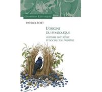 L'origine du symbolique - Histoire naturelle et sociale du paraître