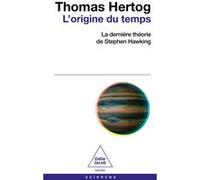 L'Origine du temps Thomas Hertog (Auteur)