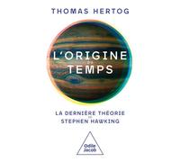 L'Origine du temps - Thomas Hertog - Odile Jacob - broché - Essai