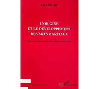 L'origine et le developpement des arts martiaux Pour une anthropologie des techniques du corps - K. Min-Ho - L'harmattan - broché - Livre