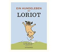 Loriot Ein Hundeleben mit Loriot (Kunst) (Relié)