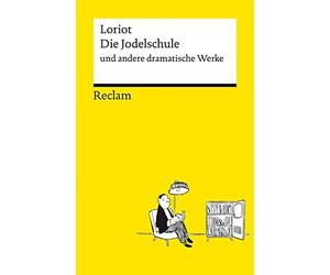 Loriot Wieland Die Jodelschule und andere dramatische Werke Die belie (Poche)