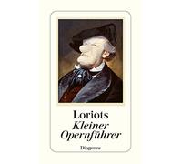 Loriot – Loriots kleiner Opernführer – Diogenes Verlag