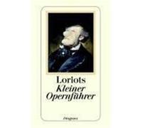 Loriots kleiner Opernführer Loriot (Auteur)