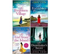 Lorna Cook Collection 4 Books Collection Set (The Forgotten Village, The Forbidden Promise, The Girl from the Island, The Dressmaker’s Secret)