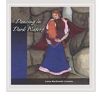 Lorna Macdonald Czarnota - Dancing in Dark Waters