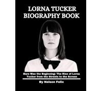 Lorna Tucker Biography Book: Bare Was the Beginning: The Rise of Lorna Tucker from the Streets to the Screen