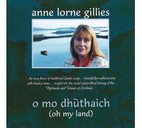 Lorne Gillies, Anne - O Mo Dhuthaich. Oh My Land
