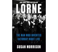Lorne: The Man Who Invented Saturday Night Live