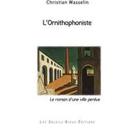 L'Ornithophoniste Christian Wasselin (Auteur)
