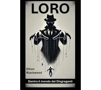 Loro: dentro il mondo dei Disgreganti