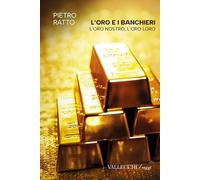 L'oro e i banchieri l'oro nostro, l'oro loro. Ediz. integrale