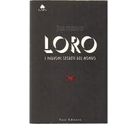 Loro. I padroni segreti del mondo.