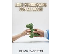 Loro sorridevano con gli occhi