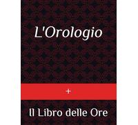 L'Orologio: Il Libro delle Ore
