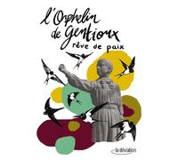 L'Orphelin de Gentioux Rêve de paix - Michel Lebailly - La Deviation - broché - Beau livre