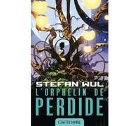L'orphelin de Perdide - Stefan Wul - Castelmore - broché - Roman junior dès 9 ans