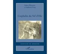 Stéphanie Krug, Robert Weinstein – L'orphelin du Vel' d'Hiv – Récit – Broché – L'Harmattan