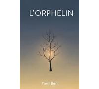 L'Orphelin - Tony Ben - Librinova - broché - Roman