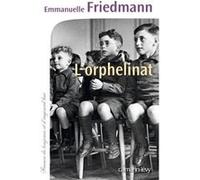Emmanuelle Friedmann – L'orphelinat – Roman – Broché – Éditions Calmann-Lévy – Occasion