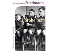 L'Orphelinat - Emmanuelle Friedmann - Calmann-Levy - broché - Roman