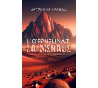 L'orphelinat la menace - Samantha Handel - Le Lys Bleu - broché - Roman