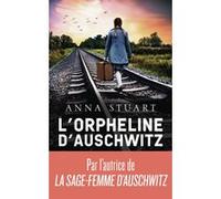 L'orpheline d'Auschwitz Anna Stuart (Auteur), Marc Sigala (Traduction)