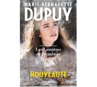 L'orpheline de Manhattan - Marie-Bernadette Dupuy - Tome 2 - Les lumières de Broadway