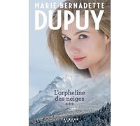 L'orpheline Des Neiges - Tome 3 - La Saga Du Val-Jalbert - Les Portes Du Passé - L'ange Du Lac