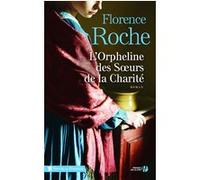 L'Orpheline des Soeurs de la Charité Florence Roche (Auteur)