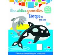Laura Aceti – L'orque et ses amis : Mon atelier gommettes – Livre-jeu (500 gommettes)
