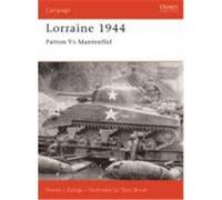 Lorraine 1944: Patton vs. Manteuffel Zaloga, Steven J. (Auteur)