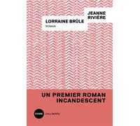 Lorraine brûle - Jeanne Rivière - Gallimard - broché - Roman
