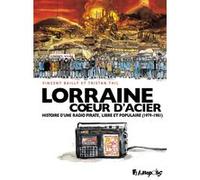 Lorraine Coeur d'Acier Vincent Bailly (Auteur), Vincent Bailly (Dessinateur), Tristan Thil (Auteur)