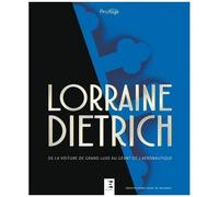 Lorraine-Dietrich - De La Voiture De Grand Luxe Au Géant De L'aéronautique