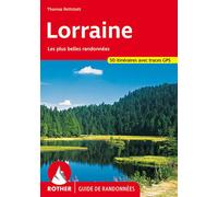Lorraine (fr) Les plus belles randonnées - Thomas Rettstatt - Rother - relié - Guide