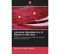 Lorraine Hansberry E A Raisin In The Sun