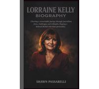 LORRAINE KELLY BIOGRAPHY: Charting a remarkable journey through journalism, fame, challenges, and triumphs, shaping a beloved British television personality